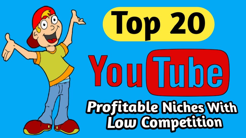 Top 20 Profitable Niches For Youtube With Low Competition To Grow Your