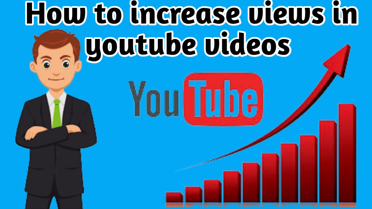 Increase Views in Youtube Videos