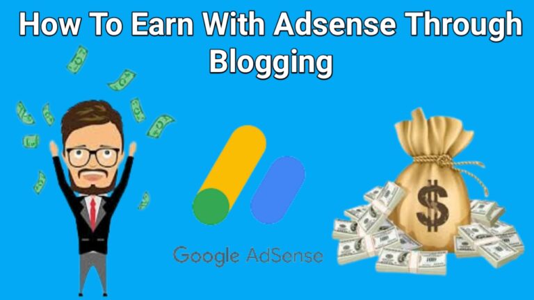 How to Earn With Adsense Through Blogging?
