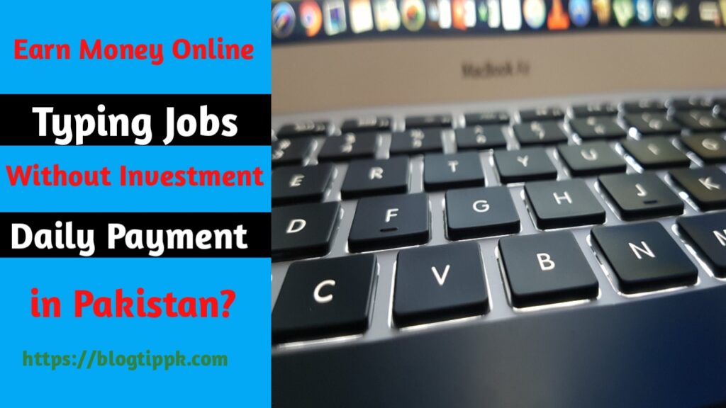 Online Typing Jobs Without Investment Daily Payment in Pakistan