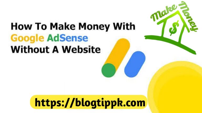 Make Money With Google Adsense Without A Website